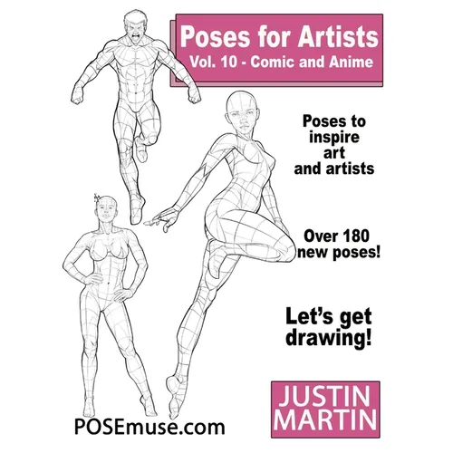 Poses for Artists Volume 10 Comic and Anime: an Essential Reference for Figure Drawing and the Human Form: An Essential Reference for Figure Drawing a