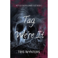 Tag, We're It (A Reverse Harem Dark Romance): Not-So Childish Games Duet Book 2