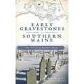 Early Gravestones in Southern Maine: The Genius of Bartlett Adams