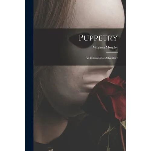 Puppetry: An Educational Adventure
