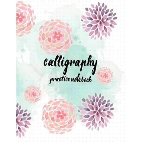 Calligraphy Practice NoteBook: Hand Lettering: Calligraphy Workbook: Watercolor Flower purple: (Training, Exercises and Practice: Lettering calligrap