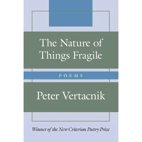 The Nature of Things Fragile: Poems