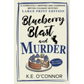 Blueberry Blast and Murder - Large Print: A Completely Gripping and Charming British Culinary Mystery