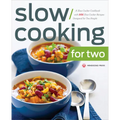 Slow Cooking for Two: A Slow Cooker Cookbook with 101 Slow Cooker Recipes Designed for Two People