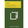 Color: A Textbook of Modern Chromatics, with Applications to Art and Industry (1890)