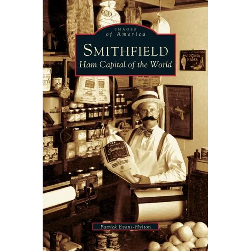 Smithfield: Ham Capital of the World