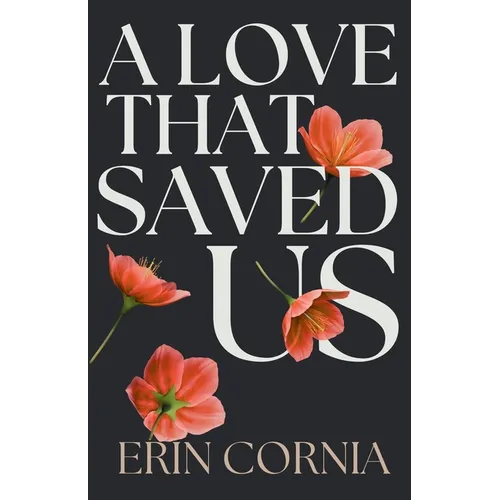 A Love That Saved Us