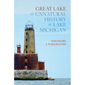 Great Lake: An Unnatural History of Lake Michigan