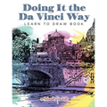 Doing It the Da Vinci Way: Learn to Draw Book
