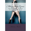 Miley Ray Cyrus: The Little Girl who Grew Into Woman