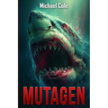 Mutagen: A Deep Sea Thriller