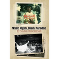 White Nights, Black Paradise