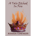 A Tale Etched In Fire