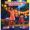 Little E. Celebrates Juneteenth!: Juneteenth