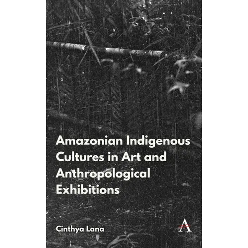 Amazonian Indigenous Cultures in Art and Anthropological Exhibitions