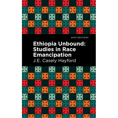 Ethiopia Unbound: Studies in Race Emancipation
