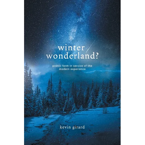 Winter Wonderland?: Poetic Form in Service of the Modern Experience