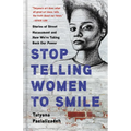 Stop Telling Women to Smile: Stories of Street Harassment and How We're Taking Back Our Power
