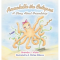Annabelle the Octopus: A Story About Friendship