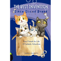 The Best Invention Since sliced bread: Four Friends for Life, A Fantastic Adventure Illustrated Book for Boys, Girls and Cats Lovers
