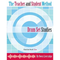 The Teacher and Student Method Drum Set Studies Exercise Book One