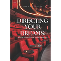 Directing Your Dreams: A Practical Guide to Filmmaking