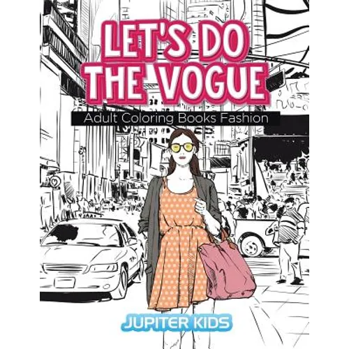 Let's Do The Vogue: Adult Coloring Books Fashion