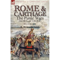 Rome and Carthage: the Punic Wars 264 B.C. to 146 B.C.