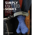 Simply Knitted Socks: 30 Beautiful Patterns to Create