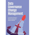 Data Governance Change Management: From Drift to Direction-Why Every Data Leader Needs an ANCHOR