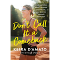 Don't Call It a Comeback: What Happened When I Stopped Chasing Prs, and Started Chasing Happiness