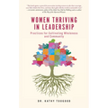 Women Thriving in Leadership: Practices for Cultivating Wholeness and Community