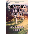 Destroy This House: A Memoir