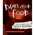 Damn Good Food: 157 Recipes from Hell's Kitchen