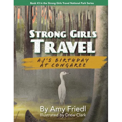 Strong Girls Travel: AJ's Birthday at Congaree