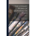 The Literary Works of Leonardo da Vinci; Volume 1