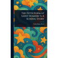 The Fifth Form at Saint Dominic's: A School Story
