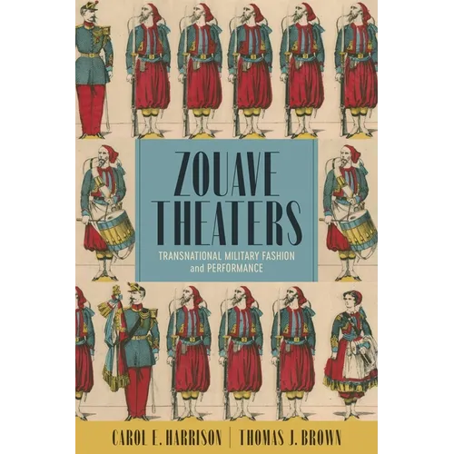 Zouave Theaters: Transnational Military Fashion and Performance