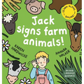 Jack Signs FARM ANIMALS!: Off to the countryside for another exciting sign language adventure - based on a true story!