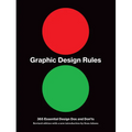 Graphic Design Rules: 365 Essential Design DOS and Don'ts