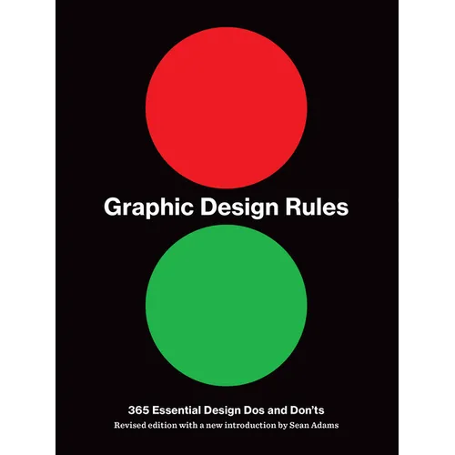 Graphic Design Rules: 365 Essential Design DOS and Don'ts