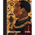 Henry Taylor: B Side