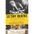18 Tiny Deaths: The Untold Story of the Woman Who Invented Modern Forensics