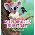 Koala Claire's Busy Day
