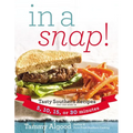 In a Snap!: Tasty Southern Recipes You Can Make in 5, 10, 15, or 30 Minutes