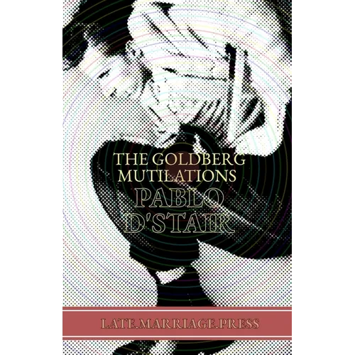 The Goldberg Mutilations