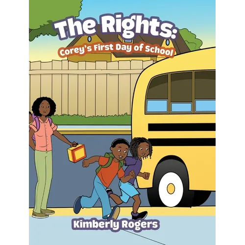 The Rights: Corey's First Day of School