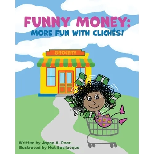 Funny Money: More Fun with Cliches!