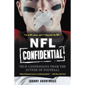 NFL Confidential: True Confessions from the Gutter of Football