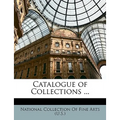 Catalogue of Collections ...